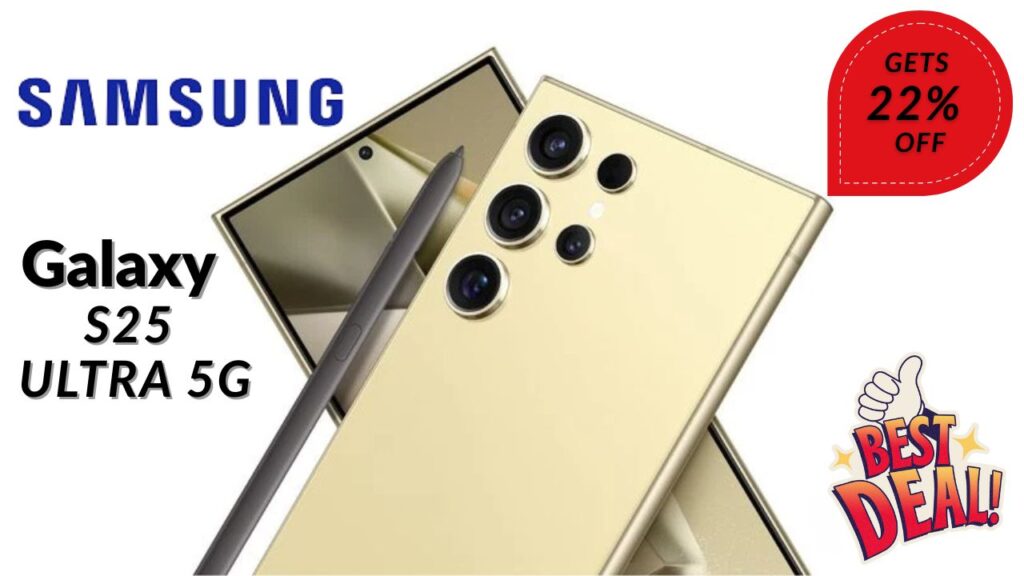 Samsung Galaxy S25 Ultra 5G Gets 22% Off: Is It Worth the Premium Price?